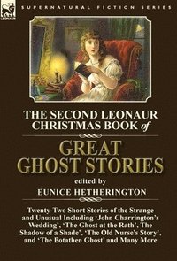 bokomslag The Second Leonaur Christmas Book of Great Ghost Stories