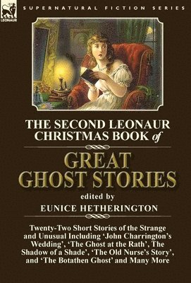 The Second Leonaur Christmas Book of Great Ghost Stories 1