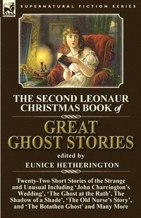 bokomslag The Second Leonaur Christmas Book of Great Ghost Stories