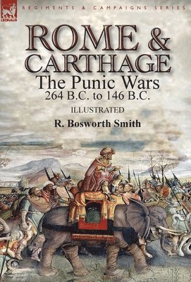 R Bosworth Smith, R. Bosworth Smith - Rome and Carthage, Inbunden