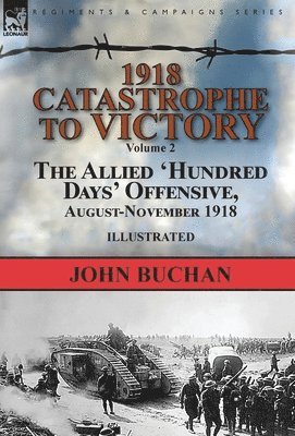 John Buchan - 1918-Catastrophe to Victory, Inbunden