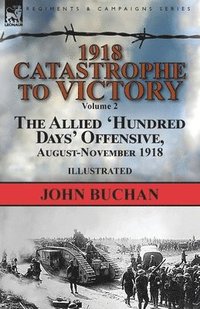 bokomslag 1918-Catastrophe to Victory
