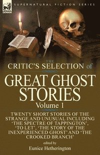 bokomslag The Critic's Selection of Great Ghost Stories