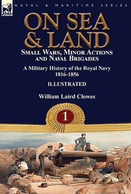 William Laird Clowes - On Sea & Land, Inbunden