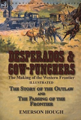 Emerson Hough - Desperados & Cow-Punchers, Inbunden
