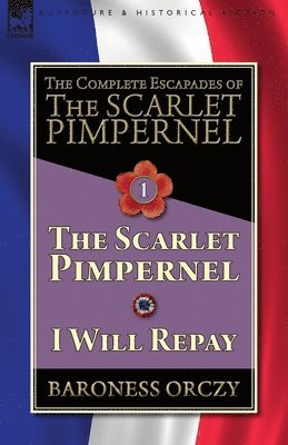 bokomslag Complete Escapades of The Scarlet Pimpernel-Volume 1