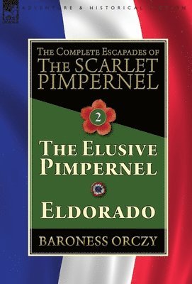 The Complete Escapades of The Scarlet Pimpernel-Volume 2 1