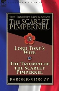bokomslag The Complete Escapades of The Scarlet Pimpernel-Volume 3