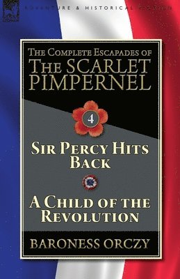 bokomslag The Complete Escapades of The Scarlet Pimpernel-Volume 4