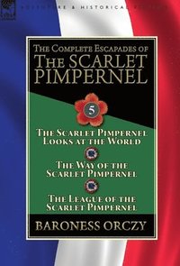 bokomslag The Complete Escapades of the Scarlet Pimpernel