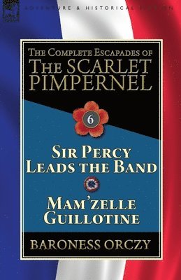 Complete Escapades of the Scarlet Pimpernel