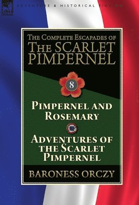 bokomslag The Complete Escapades of The Scarlet Pimpernel