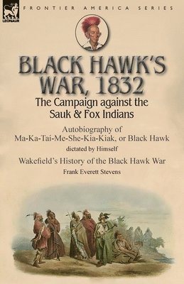 bokomslag Black Hawk's War, 1832