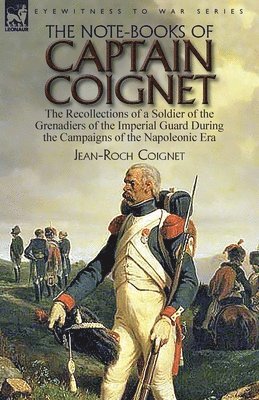 Jean-Roch Coignet - Note-Books of Captain Coignet, Häftad