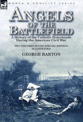 George Barton - Angels of the Battlefield, Inbunden