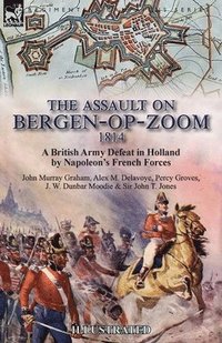 bokomslag The Assault on Bergen-op-Zoom, 1814