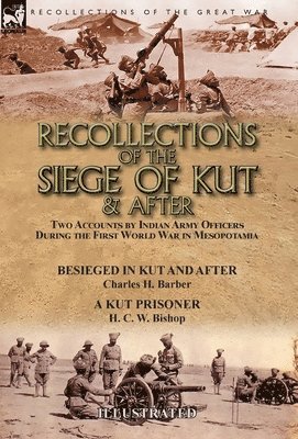 bokomslag Recollections of the Siege of Kut & After