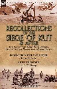 bokomslag Recollections of the Siege of Kut & After