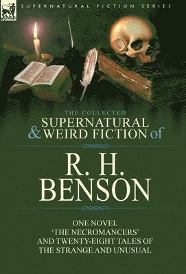 R H Benson, R. H. Benson - Collected Supernatural and Weird Fiction of R. H. Benson, Inbunden