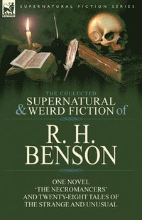 bokomslag The Collected Supernatural and Weird Fiction of R. H. Benson
