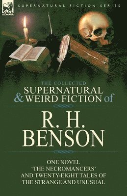R H Benson, R. H. Benson - Collected Supernatural and Weird Fiction of R. H. Benson, Häftad