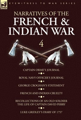 Orme, Croghan, Orme,, Croghan, - Narratives of the French and Indian War, Inbunden