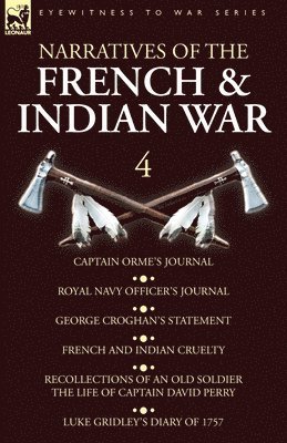Orme, Croghan, Orme,, Croghan, - Narratives of the French and Indian War, Häftad