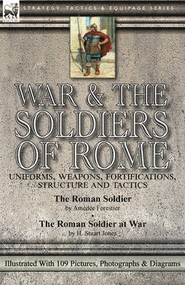 Amédée Forestier, H Stuart Jones - War & the Soldiers of Rome, Häftad