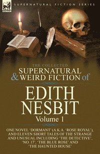 bokomslag The Collected Supernatural and Weird Fiction of Edith Nesbit