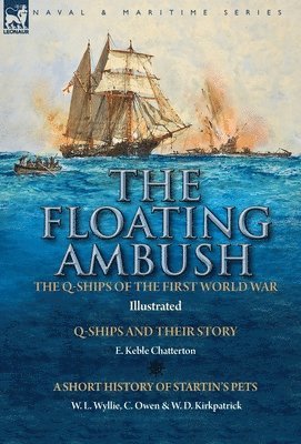 E Keble Chatterton, W L Wyllie, C Owen, E. Keble Chatterton, W. L. Wyllie, C. Owen - Floating Ambush, Inbunden