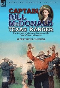 bokomslag Captain Bill McDonald Texas Ranger