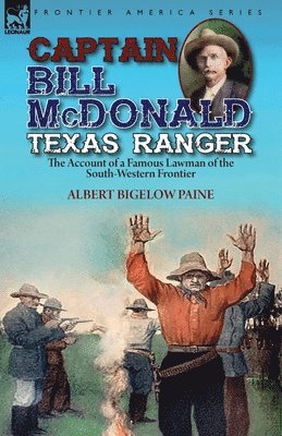 Albert Bigelow Paine - Captain Bill McDonald Texas Ranger, Häftad
