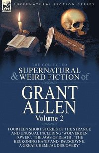 bokomslag The Collected Supernatural and Weird Fiction of Grant Allen