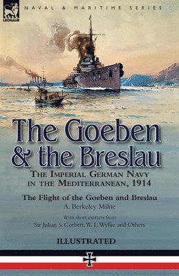 The Goeben & the Breslau 1