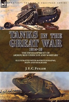 Tanks in the Great War, 1914-18 1