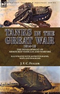 bokomslag Tanks in the Great War, 1914-18
