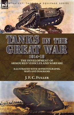 Tanks in the Great War, 1914-18 1