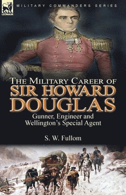 The Military Career of Sir Howard Douglas 1