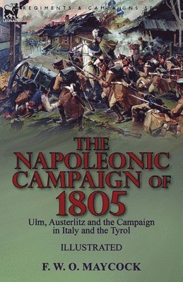 The Napoleonic Campaign of 1805 1