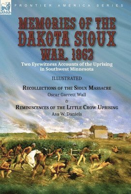 bokomslag Memories of the Dakota Sioux War, 1862