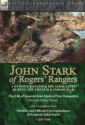Howard Parker Moore, Caleb Stark - John Stark of Rogers' Rangers, Inbunden