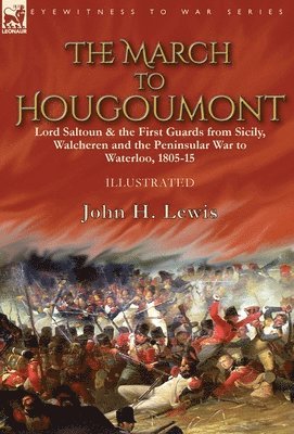 John H Lewis, John H. Lewis - March to Hougoumont, Inbunden