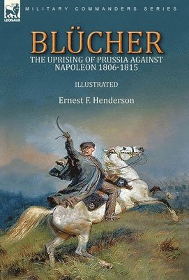 Ernest F Henderson, Ernest F. Henderson, F. Henderson, Ernest - Blücher, Inbunden