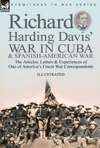 bokomslag Richard Harding Davis' War in Cuba & Spanish-American War