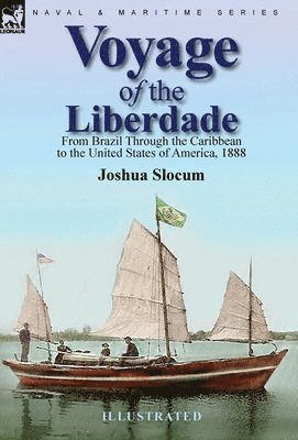Joshua Slocum - Voyage of the Liberdade, Inbunden