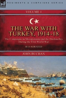 bokomslag The War with Turkey, 1914-18----Volume 1