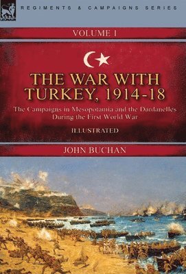 bokomslag War with Turkey, 1914-18----Volume 1
