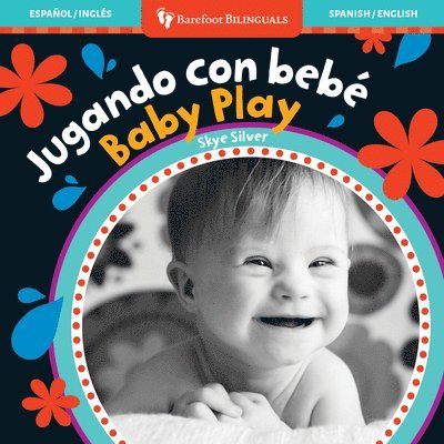 ,Skye Silver, Skye Silver - Baby Play / Jugando Con Bebe (English and Spanish Edition), Kartonnage
