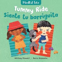 bokomslag Mindful Tots: Tummy Ride (Bilingual Spanish & English)