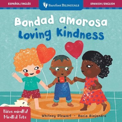 Whitney Stewart - Mindful Tots: Loving Kindness / Niños Mindful: Bondad Amarosa, Kartonnage